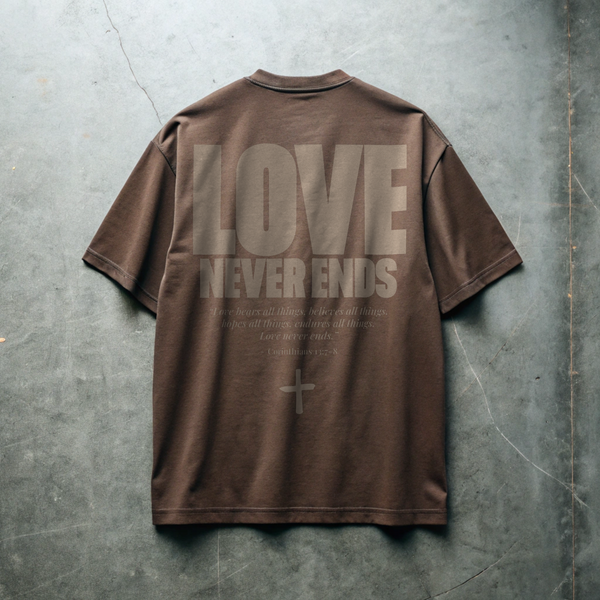 LOVE NEVER ENDS • SUPER HEAVYWEIGHT • OVERSIZED • T-SHIRT • UNISEX