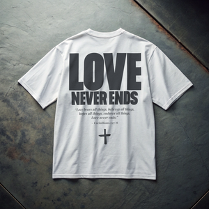 LOVE NEVER ENDS • SUPER HEAVYWEIGHT • OVERSIZED • T-SHIRT • UNISEX