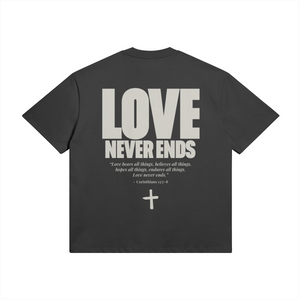 LOVE NEVER ENDS • SUPER HEAVYWEIGHT • OVERSIZED • T-SHIRT • UNISEX