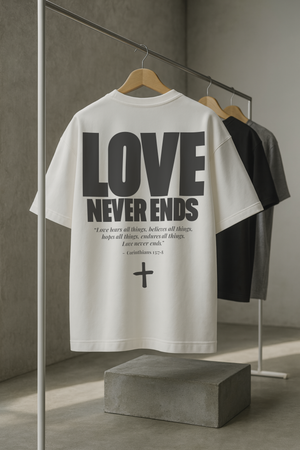 LOVE NEVER ENDS • SUPER HEAVYWEIGHT • OVERSIZED • T-SHIRT • UNISEX