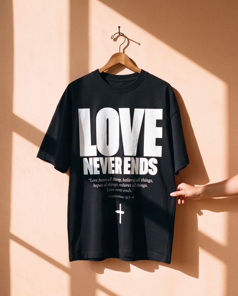 LOVE NEVER ENDS · BLACK & WHITE